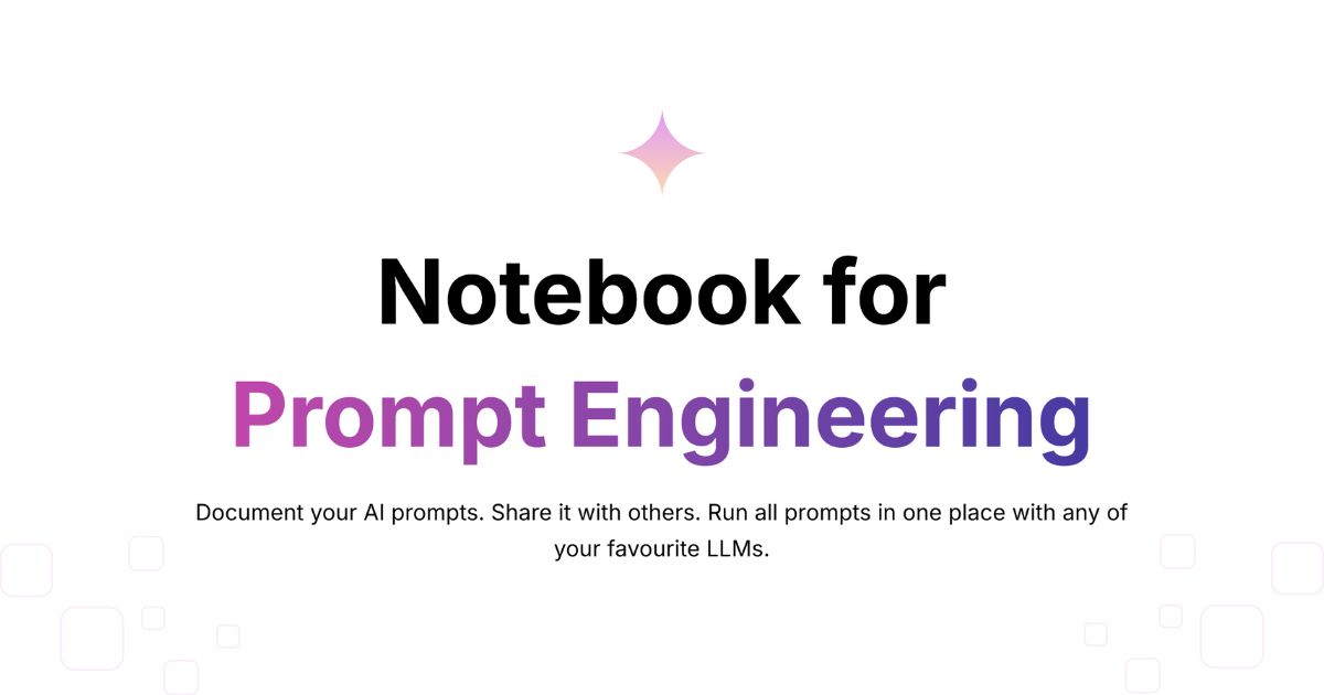 Notebook for Prompt Engineering | Write and share AI Prompts